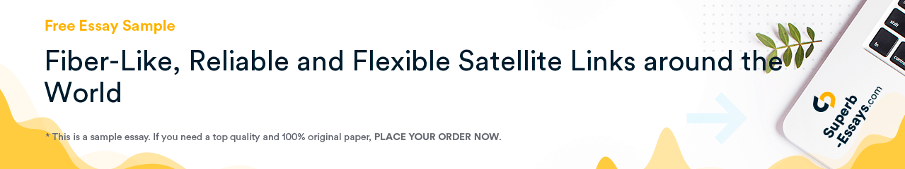 Free «Fiber-Like, Reliable and Flexible Satellite Links around the World» Essay Sample
