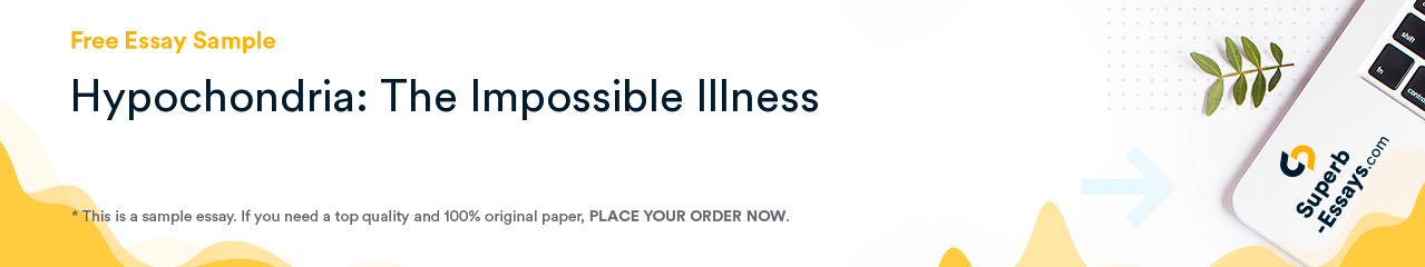 Free «Hypochondria: The Impossible Illness» Essay Sample