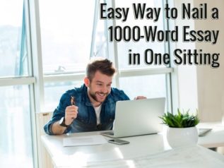 Easy Way to Nail a 1000-Word Essay in One Sitting